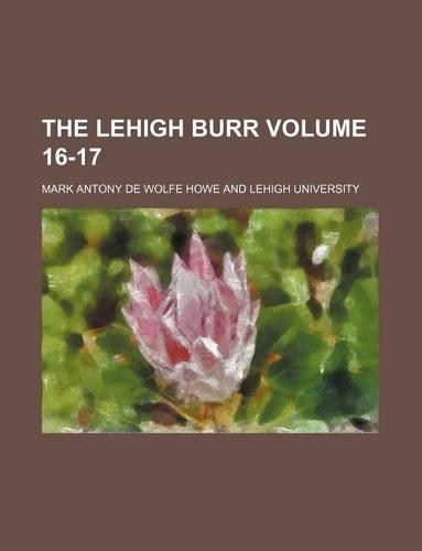 The Lehigh Burr Volume 16-17: (English)