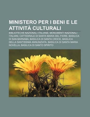 Ministero Per I Beni E Le Attivita Culturali: Biblioteche Nazionali Italiane, Monumenti Nazionali Italiani, Cattedrale Di Santa Maria del Fiore(Italian)