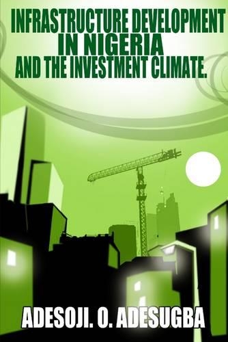 Infrastructure Development in Nigeria and the Investment Climate