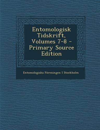 Entomologisk Tidskrift, Volumes 7-8: (Swedish)