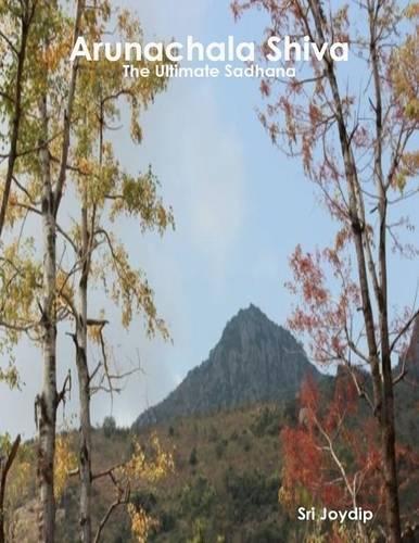 Arunachala Shiva - The Ultimate Sadhana