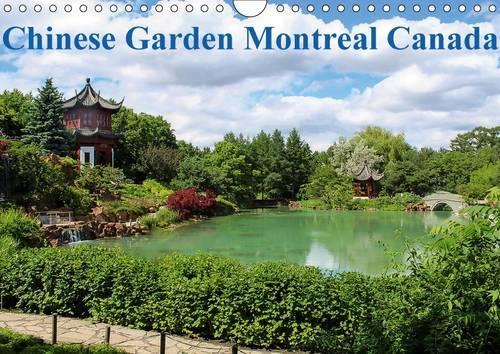 Chinese Garden Montreal Canada 2016: This Chinese Garden is the second nicest and largest outside China(Calvendo Places)