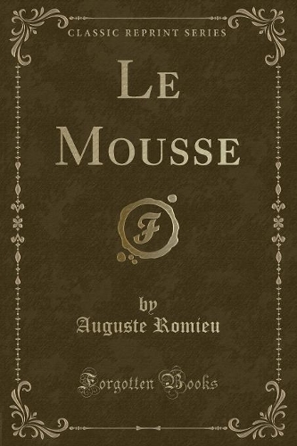 Le Mousse (Classic Reprint): (French)