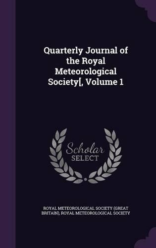 Quarterly Journal of the Royal Meteorological Society[, Volume 1