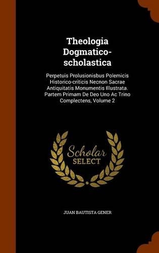 Theologia Dogmatico-scholastica