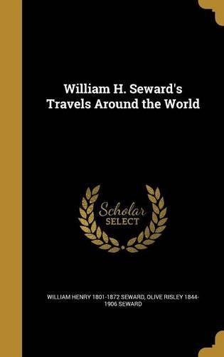 William H. Seward's Travels Around the World