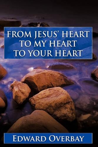 From Jesus' Heart to My Heart to Your Heart: (English)