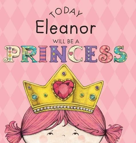Today Eleanor Will Be a Princess: (English)