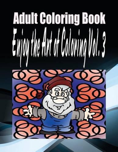 Adult Coloring Book Enjoy the Art of Coloring Vol. 3: (English)