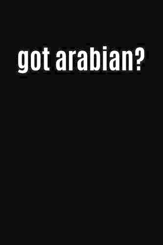 Got Arabian?