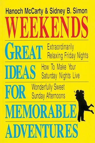 Weekends: Great Ideas Memorable Adventures