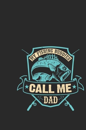 My fishing buddies call me dad