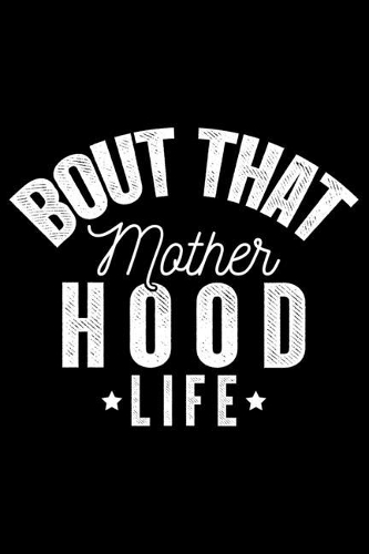 Bout That Motherhood Life: Mother's Day Mom Journal Notebook Gifts, Funny Mom Mother Notebook Journal Diary, Gifts for Mom from Daughter & Son, Birthday Gifts for Mom