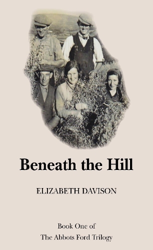 Beneath the Hill: Book One of The Abbots Ford Trilogy(The Abbots Ford Trilogy)