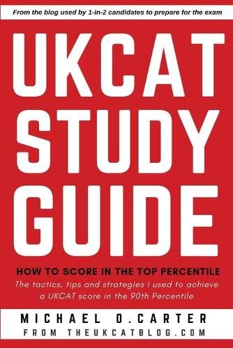 The UKCAT Study Guide: How To Score In The Top Percentile