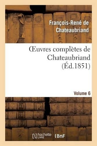 Oeuvres Complètes de Chateaubriand. Volume 06: (Litterature)