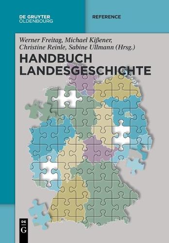 Handbuch Landesgeschichte: (de Gruyter Reference)