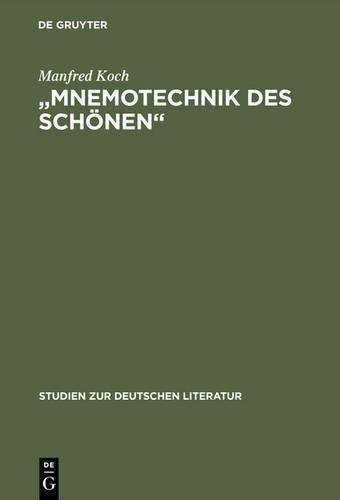 "Mnemotechnik des Schönen": Studien Zur Poetischen Erinnerung in Romantik Und Symbolismus(Studien Zur Deutschen Literatur)