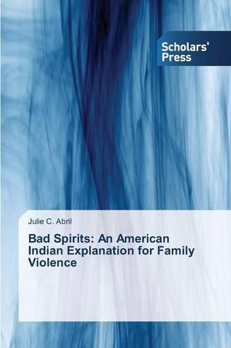 Bad Spirits: An American Indian Explanation for Family Violence