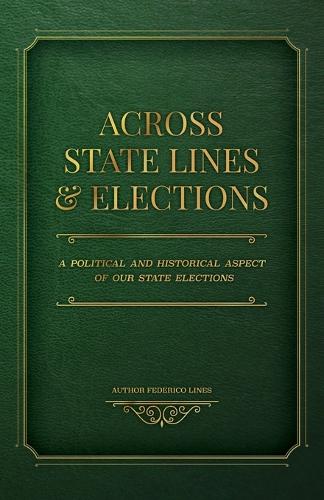 Across State Lines and Elections: A Political and Historical Aspect of our State Elections