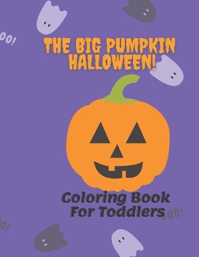 The Big Pumpkin Halloween Coloring Book for Toddlers