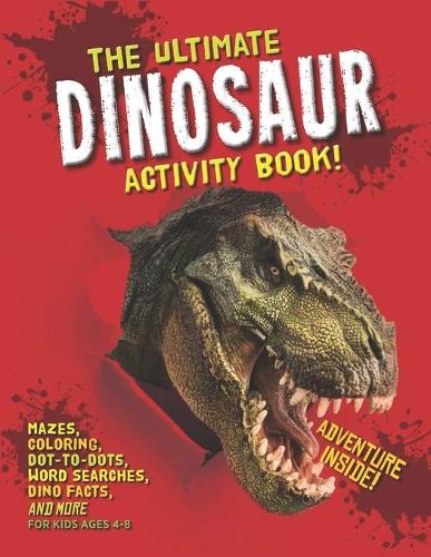 The Ultimate Dinosaur Activity Book