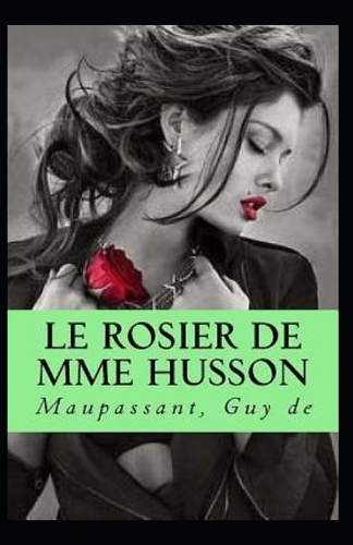 Le Rosier de Mme Husson Annoté