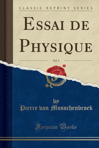 Essai de Physique, Vol. 1 (Classic Reprint)
