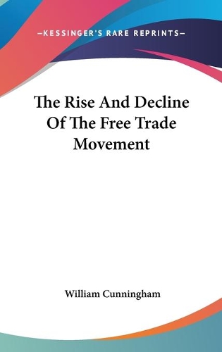 The Rise And Decline Of The Free Trade Movement