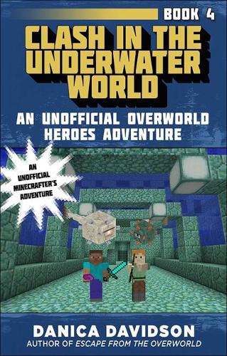 Clash in the Underwater World: (4 Unofficial Overworld Heroes Adventure)