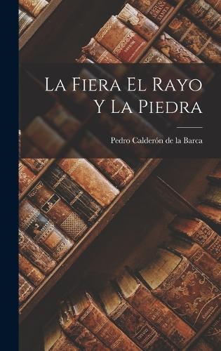 La Fiera el Rayo y la Piedra
