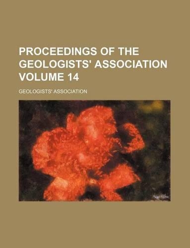 Proceedings of the Geologists' Association Volume 14