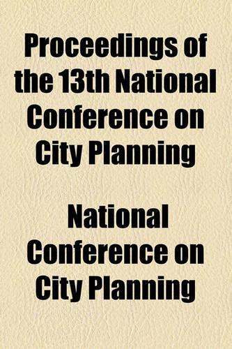 Proceedings of the 13th National Conference on City Planning
