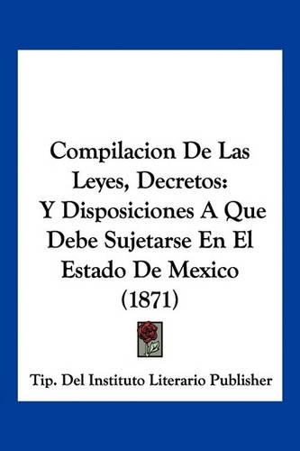 Compilacion De Las Leyes, Decretos