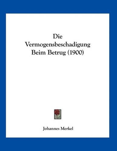 Die Vermogensbeschadigung Beim Betrug (1900)