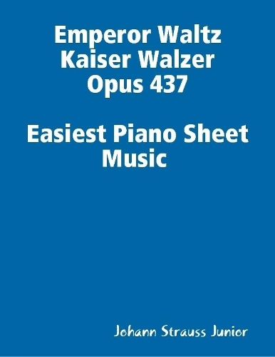 Emperor Waltz Kaiser Walzer Opus 437 Easiest Piano Sheet Music