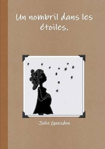 Un Nombril Dans Les Etoiles.: (French)
