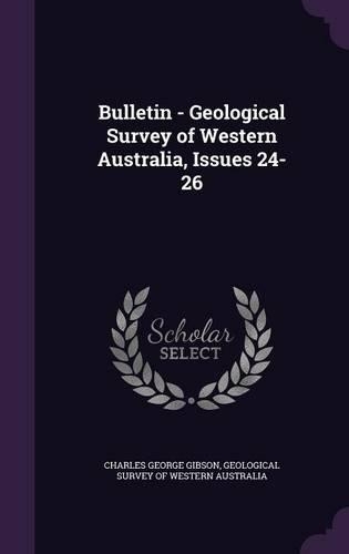Bulletin - Geological Survey of Western Australia, Issues 24-26