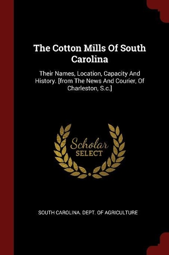 The Cotton Mills Of South Carolina
