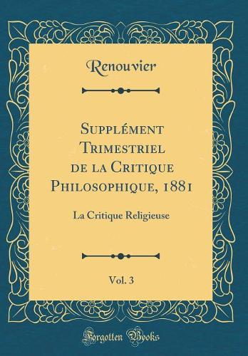 Supplément Trimestriel de la Critique Philosophique, 1881, Vol. 3