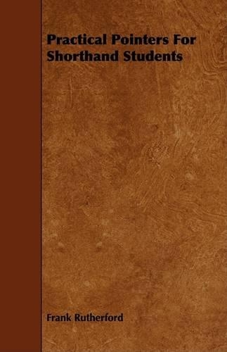 Practical Pointers For Shorthand Students