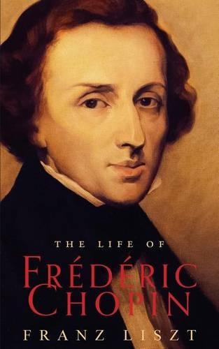 The Life of Frederic Chopin: (English)