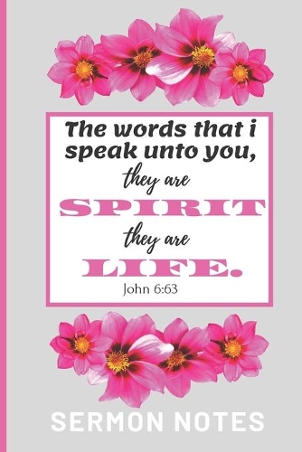 The words that I speak unto you, they are Spirit, and they are life (John 6