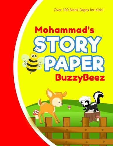 Mohammad: Story Book - Kids Large Blank Pre-K Primary Draw & Write Storybook Handwriting Paper - Drawing Tale Writing Practice Pages for Boys - Use imaginatio