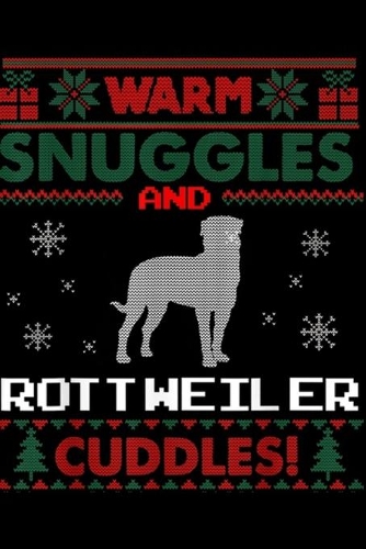 warm snuggles and Rottweiler cuddles!