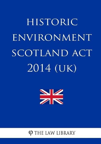Historic Environment Scotland ACT 2014 (Uk)