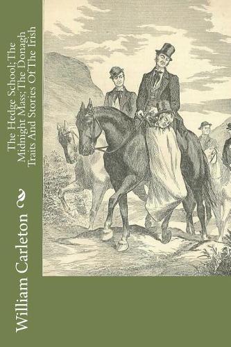 The Hedge School; The Midnight Mass; The Donagh Traits And Stories Of The Irish