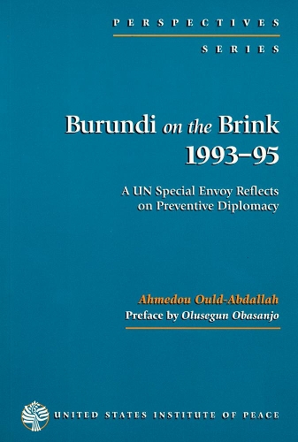 Burundi on the Brink, 1993-95: A UN Special Envoy Reflects on Preventive Diplomacy