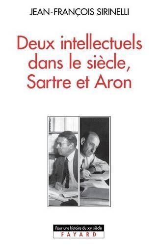 Deux intellectuels dans le siècle, Sartre et Aron