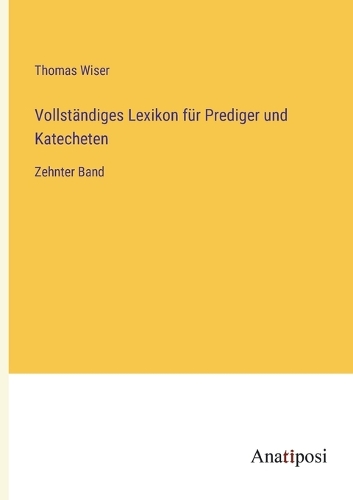 Vollständiges Lexikon für Prediger und Katecheten